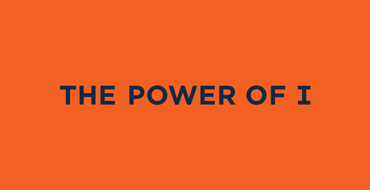 The Power of I